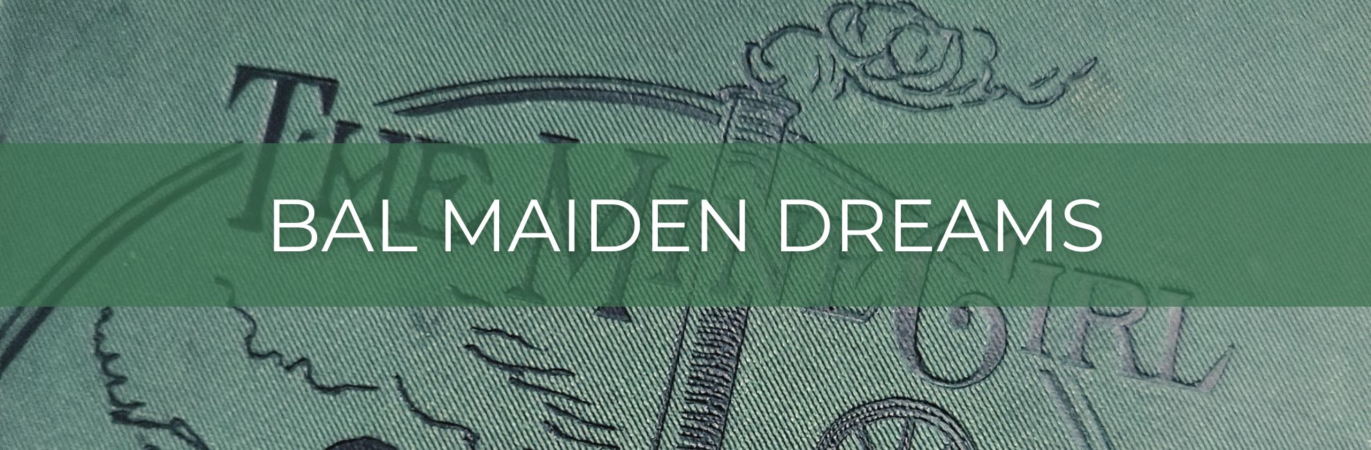 Green and black book cover with text 'Bal Maiden Dreams'